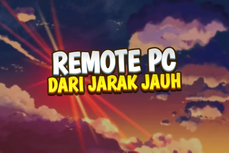 cara remote pc dari jarak jauh