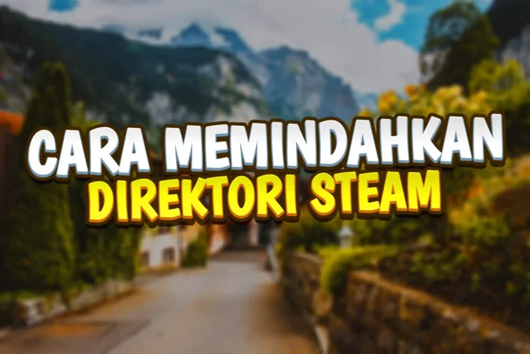 cara memindahkan lokasi instalasi steam client