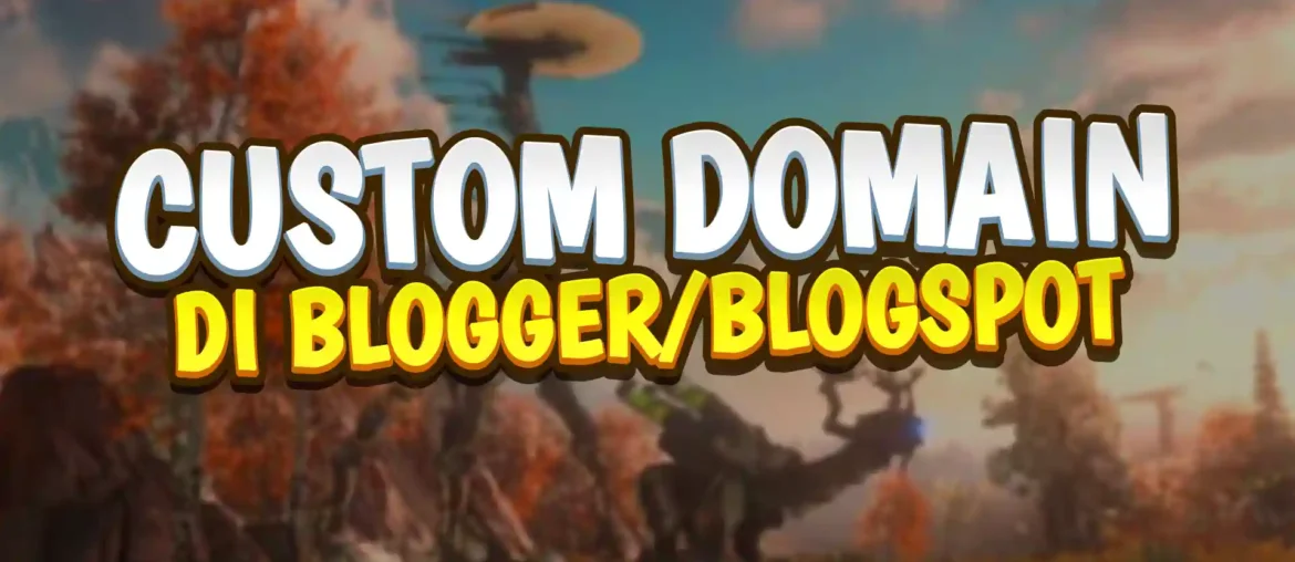 cara menggunakan custom domain di blogger