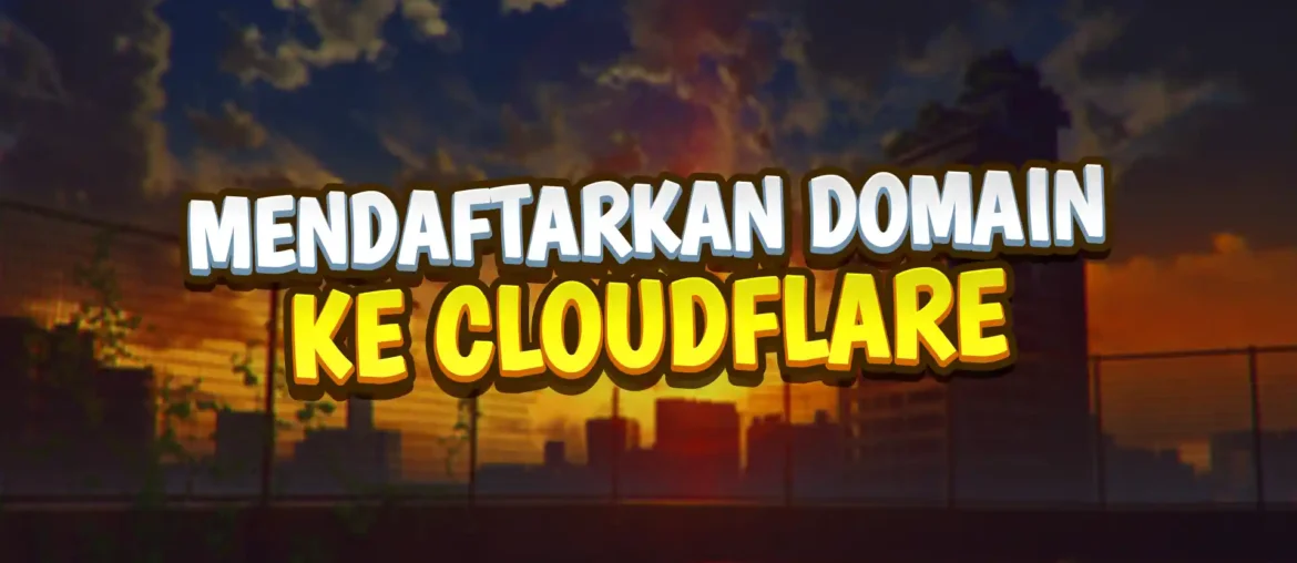 Cara mendaftarkan domain ke cloudflare