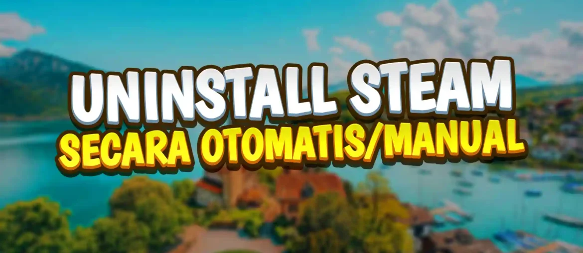 cara uninstall steam