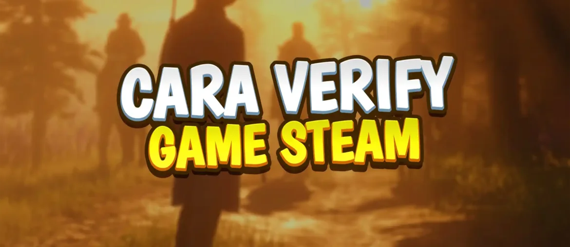 cara verify game steam